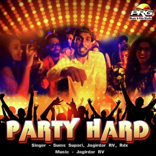 Party Hard - Sumsa Supari, Jagirdar RV, RDX