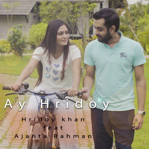 Ay Hridoy - Hridoy Khan, Ajanta Rahman