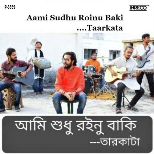 Aami Sudhu Roinu Baki - Band Taarkata