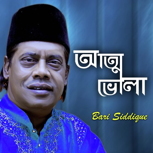 Attma Bhula - Bari Siddiqui