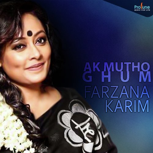 Ak Mutho Ghum - Farzana Karim