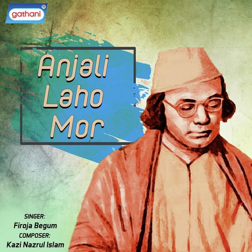 Anjali Laho Mor - Firoza Begum