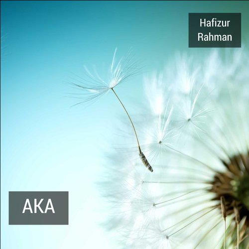 Aka - Hafizur Rahman