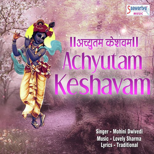 Achyutam Keshavam - Mohini Dwivedi
