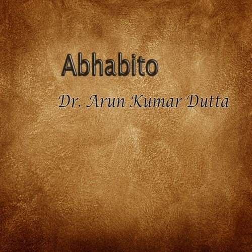 Abhabito   By Dr. Arun Kumar Dutta (Sruti Natak) - Satinath Mukhopadhyay