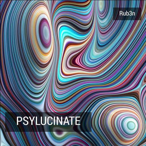 Psylucinate - Rub3n