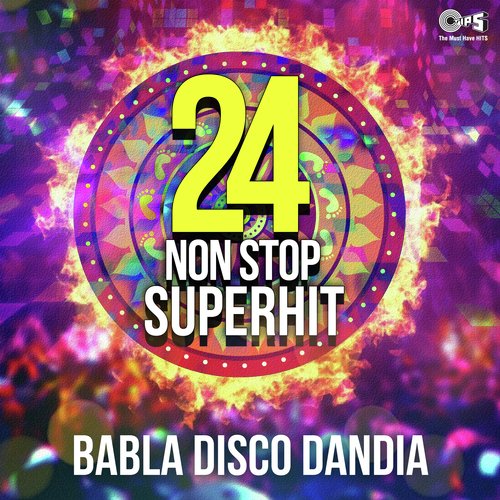 24 Non Stop Superhit Babla Disco Dandia   Part 2 - Babla Mehta