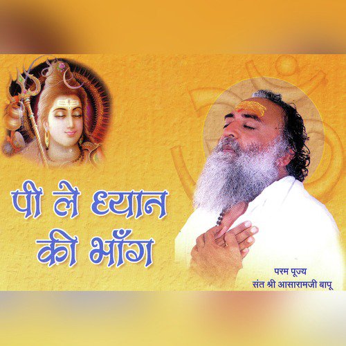 Peelay Dhyan Ki Bhang, Pt. 2 - Sant. Shri. Asharamji Bapu