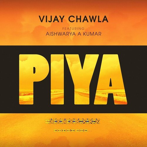 Piya (feat. Aishwarya A Kumar) - Vijay Chawla, Aishwarya A Kumar