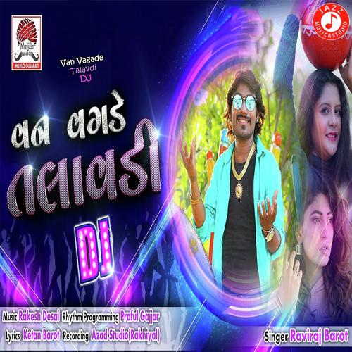 Van Vagade Talavdi DJ - Raviraj Barot