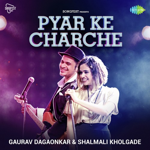 Pyar Ke Charche - Gaurav Dagaonkar, Shalmali Kholgade