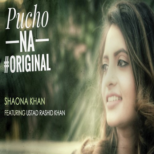 Pucho Na - Shaona Khan, Rashid Khan