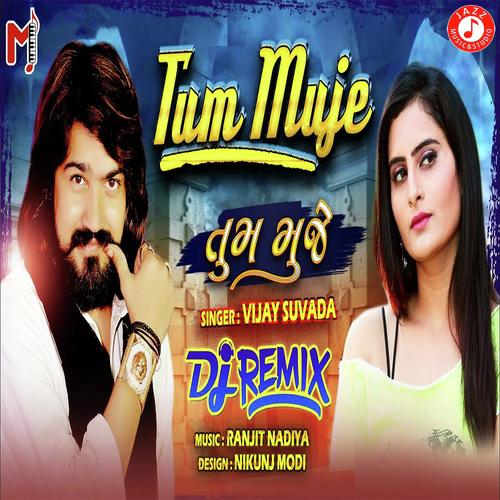 Tum Muje - Vijay Suvada