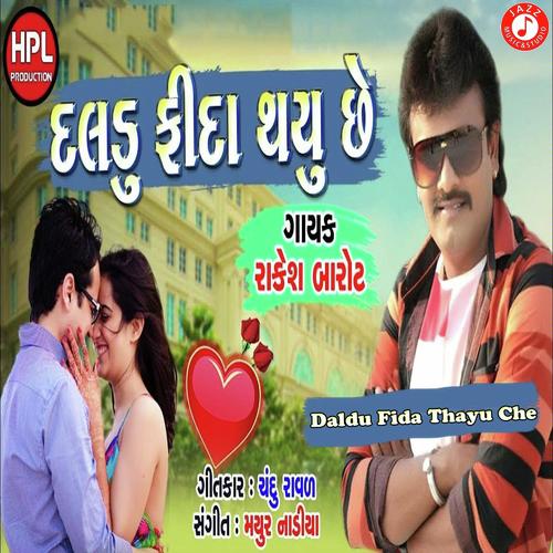 Daldu Fida Thayu Che - Rakesh Barot