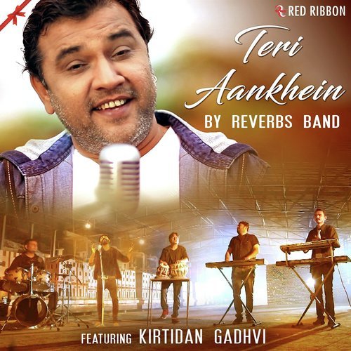 Teri Aankhein By Reverbs Band Feat. Kirtidan Gadhvi - Mehul Trivedi