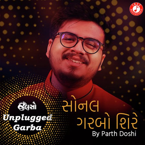 Sonal Garbo Shire - Unplugged Garba - Kushal Chokshi