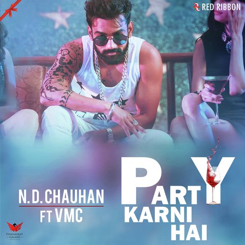 Party Karni Hai - Sunny Randhawa, VMC, VMC, N.S. Chauhan, Ashish Bhad