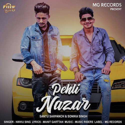 Pehli Nazar - Nikku Singh, Manit Garttan, Santu Sarpanch