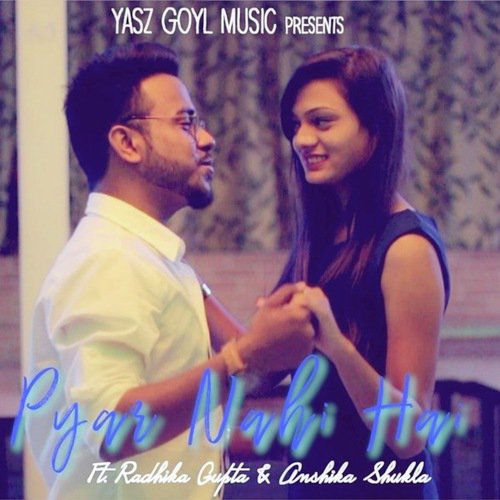 Pyar Nahi Hai - Wackho, Yasz Goyl