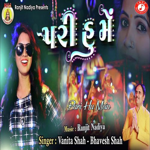 Pari Hu Mein - Bhavesh Shah, Vanita Shah, Vanita Shah