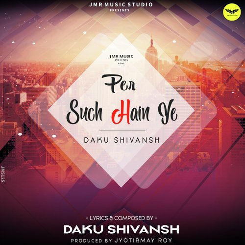 Per Such Hain Ye - Daku Shivansh