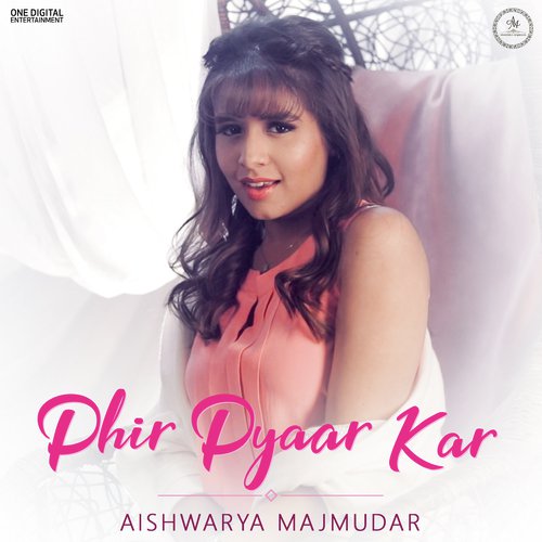 Phir Pyaar Kar - Aishwarya Majmudar