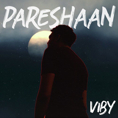 Pareshaan - VIBY