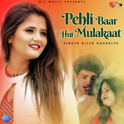 Pehli Baar Hui Mulakaat - Diler Kharkiya