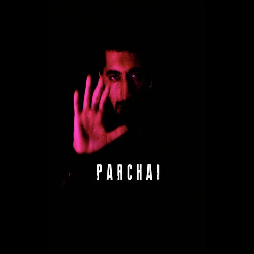 Parchai - Rahul Makhija