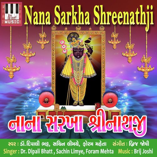 Nana Sarkha Shreenathji - Dr. Dipali Bhatt, Sachin Limaye