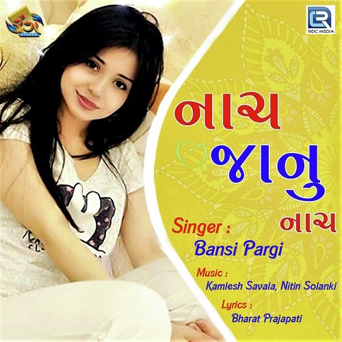 Nach Janu Nach - Bansi Pargi