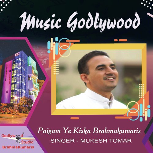 Paigam Ye Kiska Brahmakumaris - Mukesh Tomar