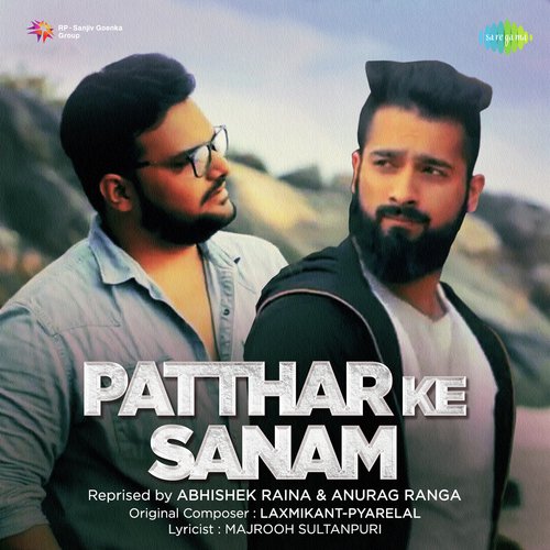 Patthar Ke Sanam - Abhishek Raina, Anurag Ranga
