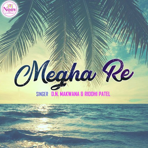 Megha Re - D.N. Makwana, Riddhi Patel