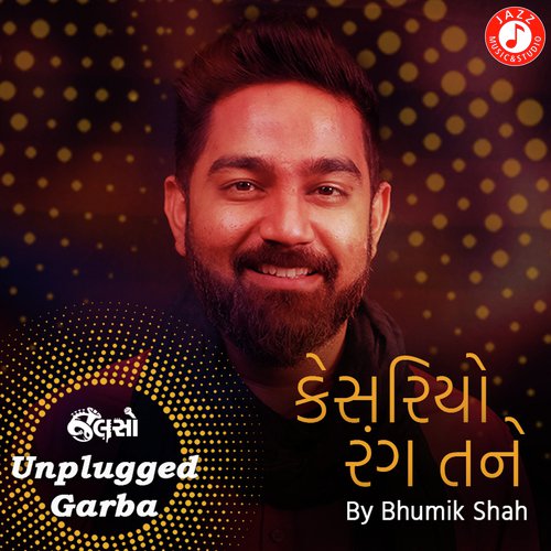 Kesariyo Rang Tane - Unplugged Garba - Kushal Chokshi