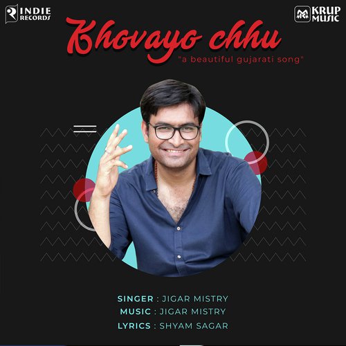 Khovayo Chhu - Jigar Mistry, Jigar Mistry