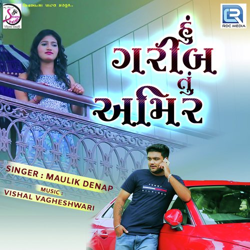 Hu Garib Tu Amir - Maulik Denap