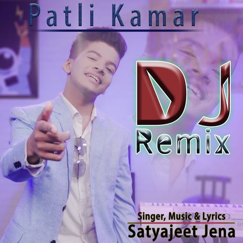 Patli Kamar (DJ Remix) - Satyajeet Jena
