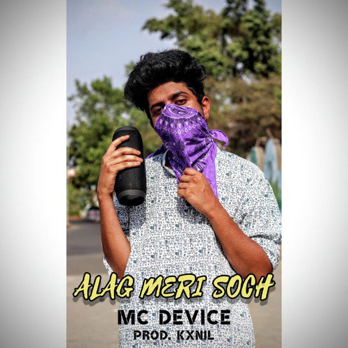 Alag Meri Soch - MC Device, Kxnil