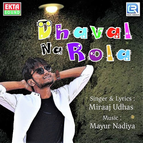 Dhaval Na Rola - Miraaj Udhas