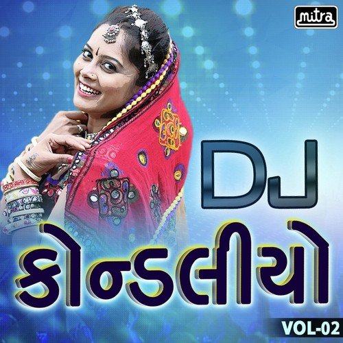 Dj Kondaliyo Vol 02 - Ratansinh Vaghela
