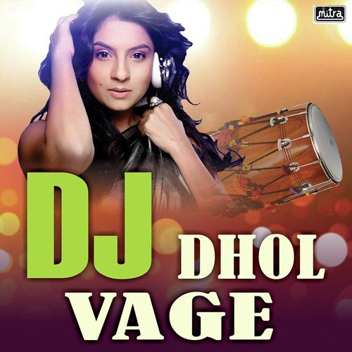 Dj Dhol Vage - Kishore Manraja
