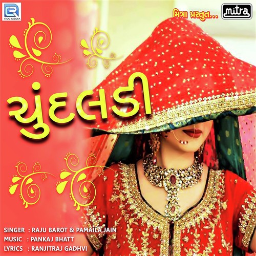 Chundaldi - Raju Barot, Pamela Jain