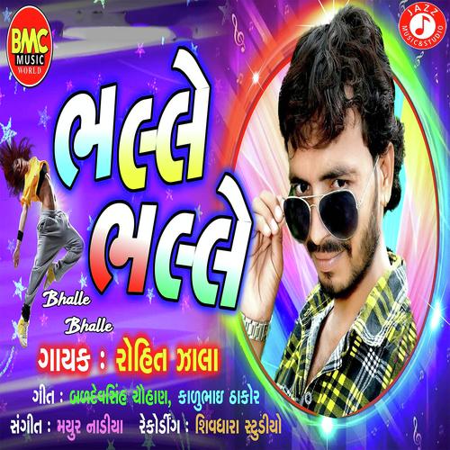 Bhalle Bhalle - Rohit Zala