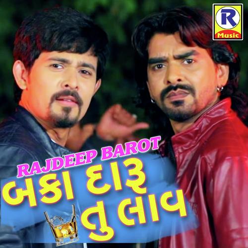 Baka Daru Tu Laav - Rajdeep Barot