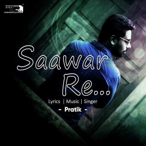 Saawar Re - Pratik Arvind Waghmare