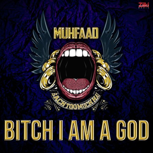 Bitch I Am a God - Muhfaad
