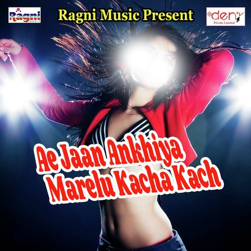 Ae Jaan Ankhiya Marelu Kacha Kach - Various Artists