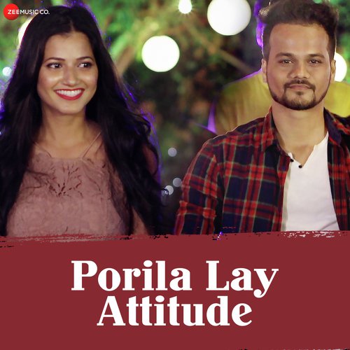 Porila Lay Attitude - Rohit Shyam Raut, Nitin R Chavan