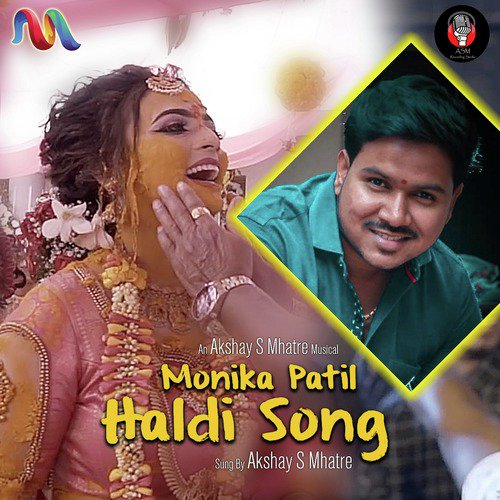 Monika Patil Haldi Song - Akshay S Mhatre